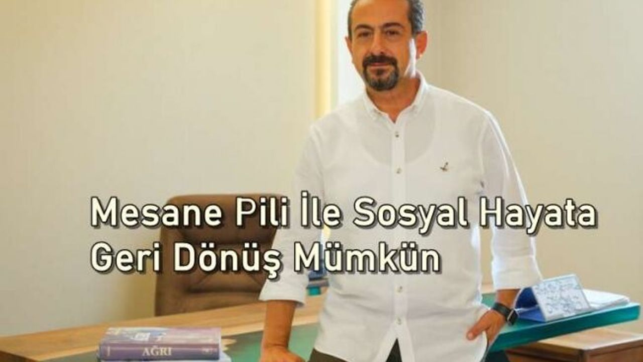 Mesane Pili İle Sosyal Hayata Geri Dönüş Mümkün