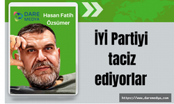 İYİ Partiyi taciz ediyorlar / Hasan Fatih Özsümer Yazdı...