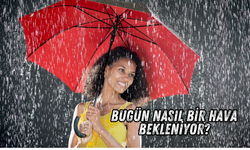 Meteoroloji yeni tahminini açıkladı! Bugün nasıl bir hava bekleniyor?