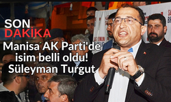 Manisa AK Parti'de isim belli oldu! Süleyman Turgut