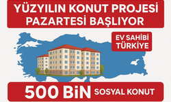 “Yüzyılın Konut Projesi”nde Başvurular Pazartesi Günü Başlıyor