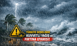 Türkiye genelinde kuvvetli yağış ve fırtına uyarısı