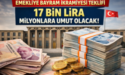 Emekliye 17 Bin Liralık Bayram İkramiyesi Teklifi Meclis’te