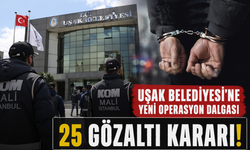 Uşak Belediyesi Soruşturmasında İkinci Dalga: 25 Kişi Hakkında Gözaltı Kararı