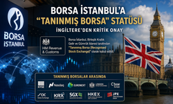 Borsa İstanbul’a “Tanınmış Borsa” Statüsü: İngiltere’den Kritik Onay