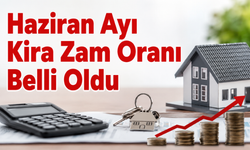 Haziran Ayı Kira Zam Oranı Belli Oldu