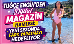 Tuğçe Engin'den Dijital Magazin Hamlesi: Yeni Sezonda Fark Yaratmayı Hedefliyor