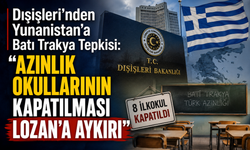Dışişleri'nden Yunanistan'a Batı Trakya Tepkisi: "Azınlık Okullarının Kapatılması Lozan'a Aykırı"
