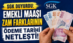 SGK Duyurdu: Emekli Maaşı Zam Farklarının Ödeme Tarihi Netleşti