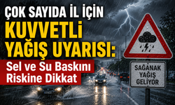 22 il için kuvvetli yağış uyarısı! Sel ve su baskını riskine dikkat