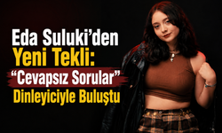 Eda Suluki'den Yeni Tekli: "Cevapsız Sorular" Dinleyiciyle Buluştu