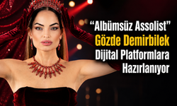 "Albümsüz Assolist" Gözde Demirbilek Dijital Platformlara Hazırlanıyor