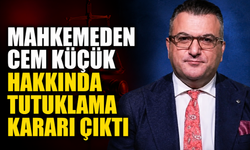 Mahkemeden Cem Küçük Hakkında Tutuklama Kararı Çıktı