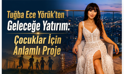 Tuğba Ece Yörük'ten Geleceğe Yatırım: Çocuklar İçin Anlamlı Proje