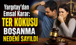 Yargıtay’dan Emsal Karar: Ter Kokusu Boşanma Nedeni Sayıldı