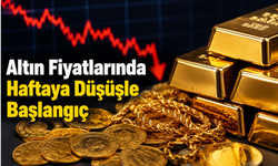 Altın Fiyatlarında Haftaya Düşüşle Başlangıç