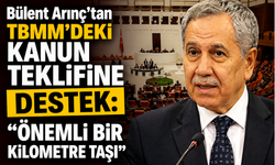 Bülent Arınç'tan TBMM'deki Kanun Teklifine Destek: "Önemli Bir Kilometre Taşı"