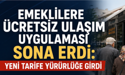 Emeklilere Ücretsiz Ulaşım Uygulaması Sona Erdi: Yeni Tarife Yürürlüğe Girdi