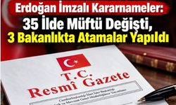 Erdoğan İmzalı Kararnameler: 35 İlde Müftü Değişti, 3 Bakanlıkta Atamalar Yapıldı