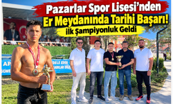 Pazarlar Spor Lisesi’nden Er Meydanında Tarihi Başarı! İlk Şampiyonluk Geldi
