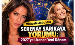 Michaela Astro’dan Serenay Sarıkaya Yorumu: 2027’ye Uzanan Yeni Dönem