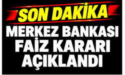 Merkez Bankası Faiz Kararını Açıkladı