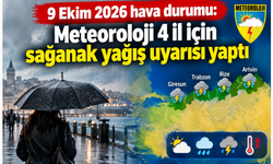 9 Ekim 2026 hava durumu: Meteoroloji 4 il için sağanak yağış uyarısı yaptı