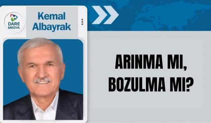 ARINMA MI, BOZULMA MI?