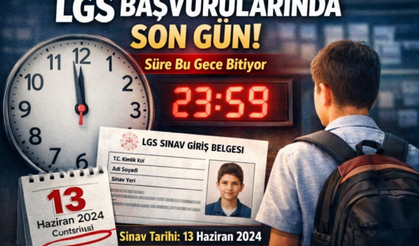 LGS başvurularında kritik gün: Süre bu gece sona eriyor
