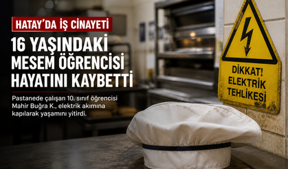 Hatay’da acı olay: 16 yaşındaki MESEM öğrencisi elektrik akımına kapılarak hayatını kaybetti