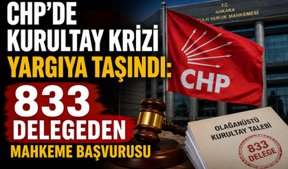 CHP'de Kurultay Krizi Yargıya Taşındı: 833 Delegeden Mahkeme Başvurusu