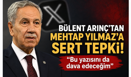 Bülent Arınç’tan Mehtap Yılmaz’a sert tepki: “Bu yazısını da dava edeceğim”