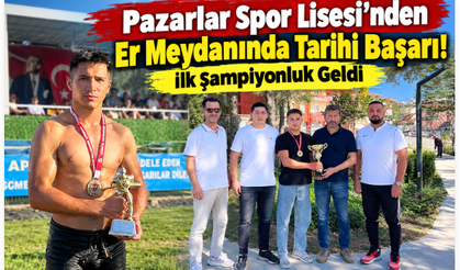 Pazarlar Spor Lisesi’nden Er Meydanında Tarihi Başarı! İlk Şampiyonluk Geldi