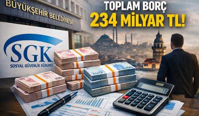 Belediyelerin SGK Borçları Rekor Seviyede: Toplam 234 Milyar Lirayı Aştı