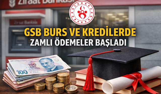 GSB burs ve kredilerinde yüzde 33 artış: Zamlı ödemeler hesaplara yatmaya başladı