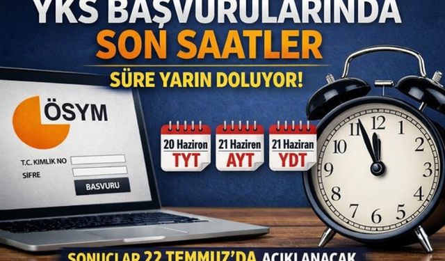 YKS Başvurularında Son Saatler: Süre Yarın Doluyor