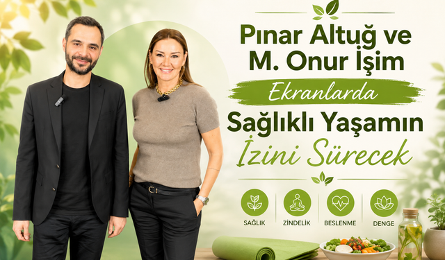Pınar Altuğ ve M. Onur İşim Ekranlarda Sağlıklı Yaşamın İzini Sürecek