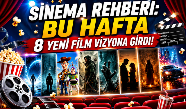 Sinema Rehberi: Bu Hafta 8 Yeni Film Vizyona Girdi