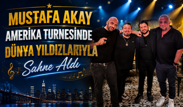 Mustafa Akay Amerika Turnesinde Dünya Yıldızlarıyla Sahne Aldı