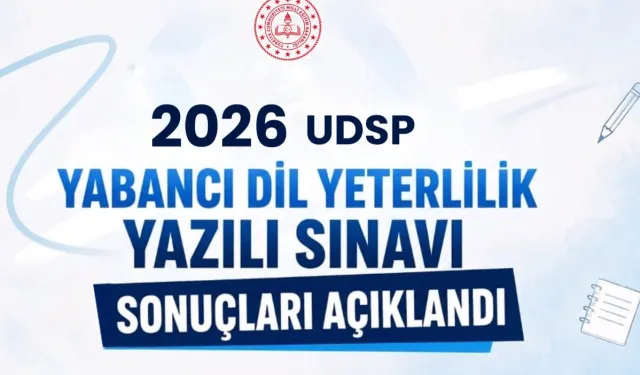 2026 UDSP Yabancı Dil Yeterlilik Yazılı Sınavı sonuçları açıklandı