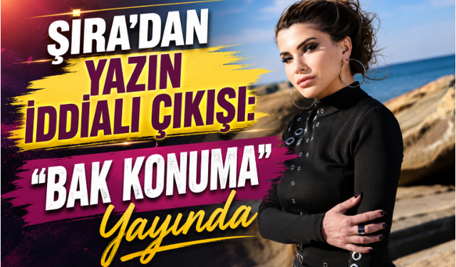 Şira'dan Yazın İddialı Çıkışı: "Bak Konuma" Yayında