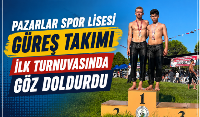 Pazarlar Spor Lisesi Güreş Takımı İlk Turnuvasında Göz Doldurdu
