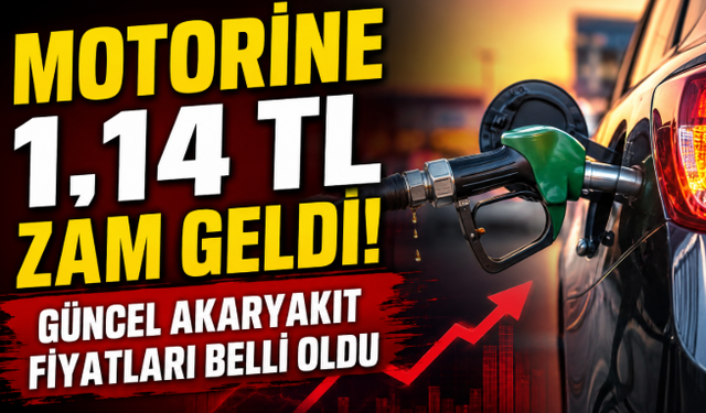 Motorine 1,14 TL Zam Geldi! Güncel Akaryakıt Fiyatları Belli Oldu