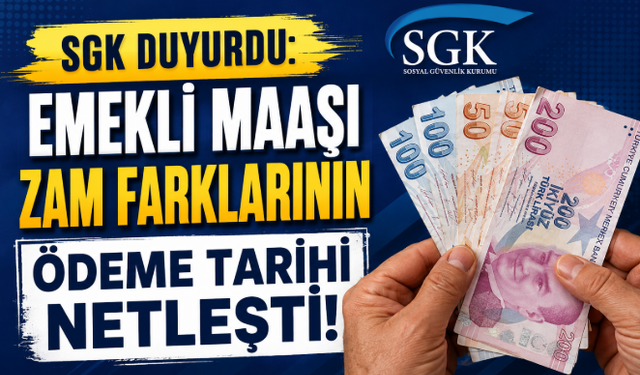 SGK Duyurdu: Emekli Maaşı Zam Farklarının Ödeme Tarihi Netleşti