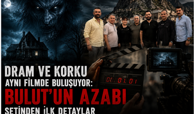 Dram ve Korku Aynı Filmde Buluşuyor: "Bulut'un Azabı" Setinden İlk Detaylar