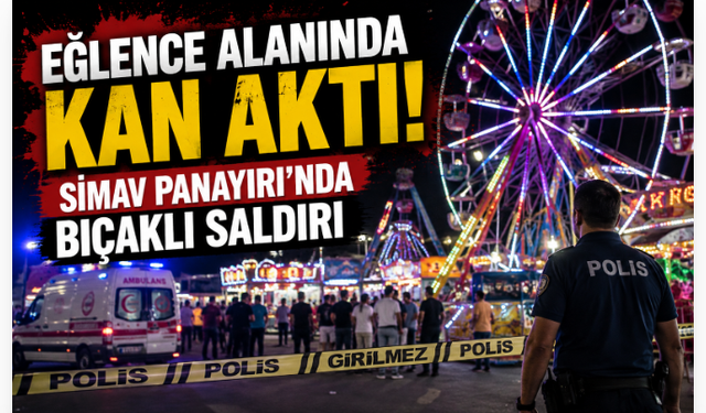 Eğlence Alanında Kan Aktı! Simav Panayırı’nda Bıçaklı Saldırı