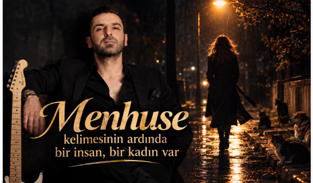 “Menhuse” kelimesinin ardında bir insan, bir kadın var