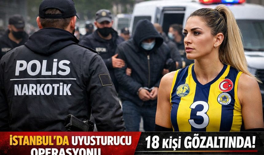 İstanbul merkezli uyuşturucu soruşturmasında 18 gözaltı