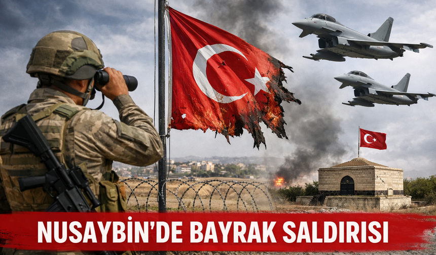 MSB: Nusaybin’de Türk Bayrağına Saldırının Failleri Tespit Edildi