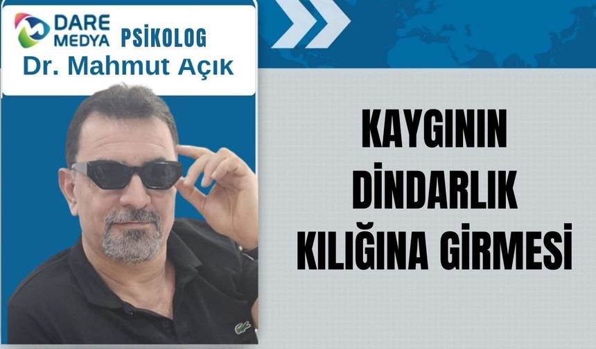 KAYGININ DİNDARLIK KILIĞINA GİRMESİ